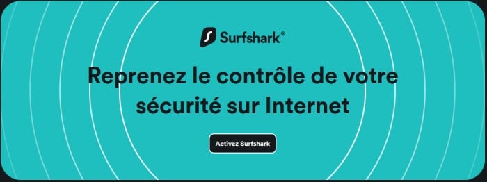 Surfshark VPN, reprenez le contrôle